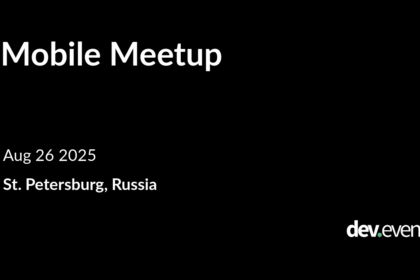 Mobile Meetup Scheduled for 26 August 2025 in St. Petersburg, Russia