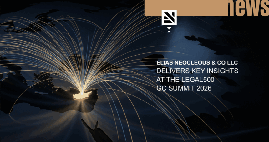 Legal500 summit: Elias Neocleous & Co LLC Insights at Legal500 GC Summit 2026